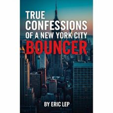 Imagen Principal de True Confessions of a New York City Bouncer