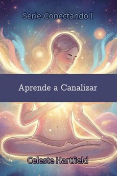 aprende a canalizar (ebook)-celeste hartfield-9798231275571