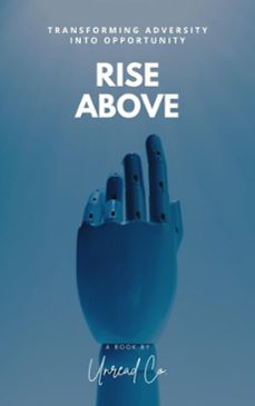 rise above: transforming adversity into opportunity (ebook)-vansh dholakia-9798231970971