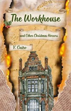 the workhouse and other christmas horrors (ebook)-v. castro-9798232676971