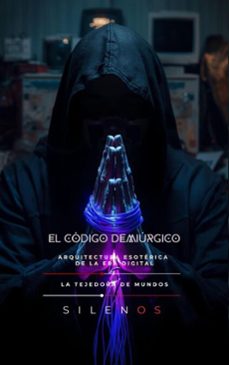 el codigo demiurgico: arquitectura esoterica de la era digital (ebook)-cristina lobo-manuel rodsua-9798233589171