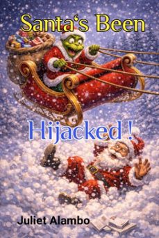 santa's been hijacked! (ebook)-juliet alambo-9798233688171