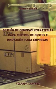gestión de compras: estrategias para control de costos e innovación para empresas (ebook)-yolanda mercedes sánchez pezo-9798233753671