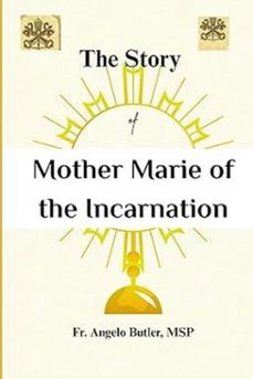 the story of mother marie of the incarnation (ebook)-angelo butler msp-9798233817571