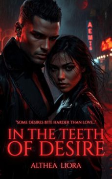 in the teeth of desire (ebook)-althea liora-9798233852671