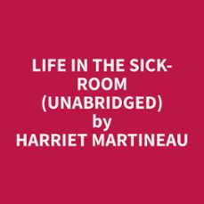 life in the sick-room (unabridged) (audiolibro)-9798330008971