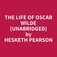 the life of oscar wilde (unabridged) (audiolibro)-hesketh pearson-9798330011971
