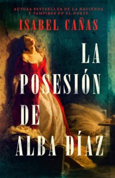 la posesion de alba diaz (ebook)-isabel cañas-9798890982971