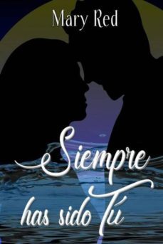 siempre has sido tu (ebook)-mary red-cdlap00007171
