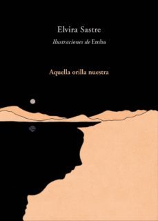 aquella orilla nuestra (ejemplar firmado por la autora)-elvira sastre-2910021473081
