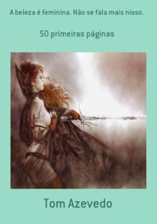 a beleza e feminina. no se fala mais nisso. (ebook)-tom azevedo-3410001290381
