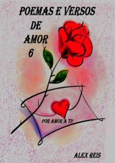poemas e versos de amor 6 (ebook)-alex reis-3410001541681