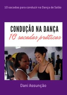10 sacadas para conduzir na dança de salo (ebook)-dani assunção-3410002664181