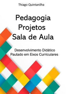 pedagogia projetos sala de aula (ebook)-thiago quintanilha-3410004615181