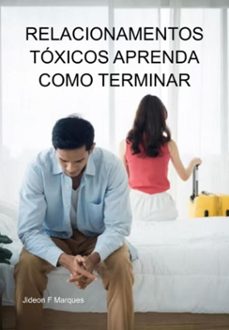 relacionamentos toxicos aprenda como terminar (ebook)-jideon f marques-3410005956481