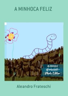 a minhoca feliz (ebook)-aleandro frateschi-3410006504681