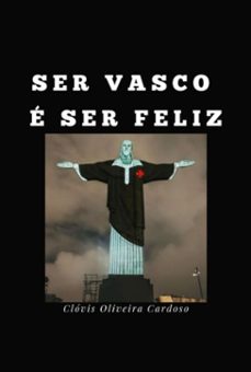 ser vasco e ser feliz (ebook)-clóvis oliveira cardoso-3410006850481