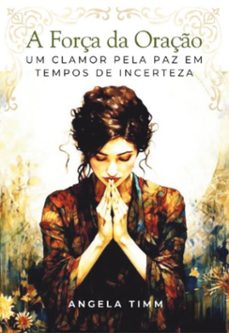 a força da oraço (ebook)-angela timm-3410008624981