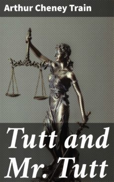 tutt and mr. tutt (ebook)-arthur cheney train-4057664587381