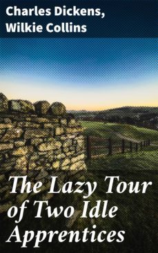 the lazy tour of two idle apprentices (ebook)-charles dickens-wilkie collins-4057664631381