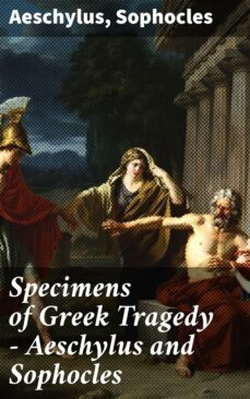 specimens of greek tragedy  aeschylus and sophocles (ebook)-4057664632081