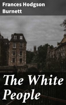 the white people (ebook)-frances hodgson burnett-4057664635181