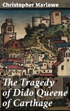 the tragedy of dido queene of carthage (ebook)-christopher marlowe-4064066107581