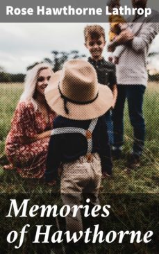 memories of hawthorne (ebook)-rose hawthorne lathrop-4064066134181
