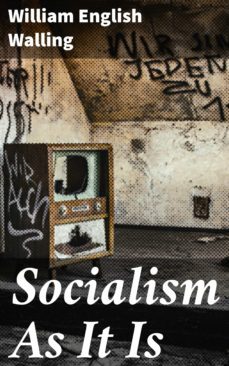 socialism as it is (ebook)-william english walling-4064066225681