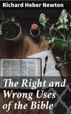 the right and wrong uses of the bible (ebook)-richard heber newton-4064066228781