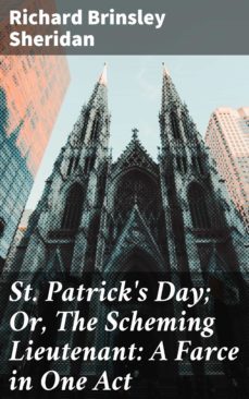 st. patrick's day; or, the scheming lieutenant: a farce in one act (ebook)-4064066246181