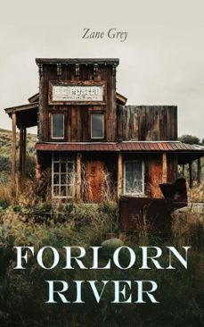 forlorn river (ebook)-zane grey-4064066461881