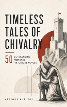 timeless tales of chivalry: 50 outstanding medieval historical novels (ebook)-felix dahn-mary shelley-walter scott-4066339591981