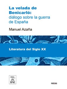 la velada en benicarlo dialogo sobre la guerra de españa (ebook)-manuel azaña-4099995490381