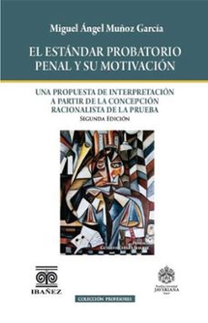 el estandar probatorio penal y su motivacion (ebook)-miguel ángel muñoz garcía-4099995591781