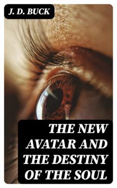 the new avatar and the destiny of the soul (ebook)-j. d. buck-8596547133681