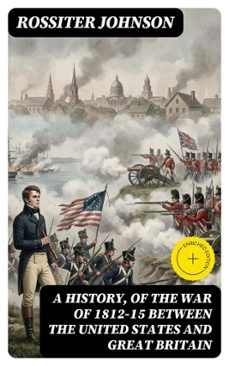 a history, of the war of 1812-15 between the united states and great britain (ebook)-8596547174981