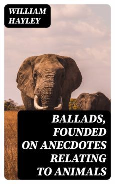 ballads, founded on anecdotes relating to animals (ebook)-8596547306481