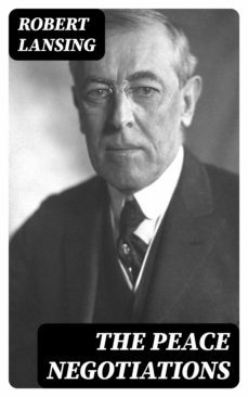 the peace negotiations (ebook)-robert lansing-8596547342281