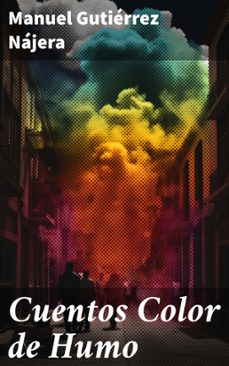 cuentos color de humo (ebook)-manuel gutierrez najera-8596547817581