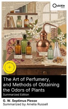 the art of perfumery, and methods of obtaining the odors of plants (summarized edition) (ebook)-g. w. septimus piesse-8596547881681