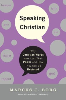 speaking christian (ebook)-marcus j. borg-9780062078681