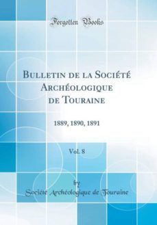bulletin de la societe archeologique de touraine vol 8-9780260799081
