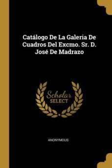 catlogo de la galeria de cuadros del excmo. sr. d. jos de madrazo-9780270979381