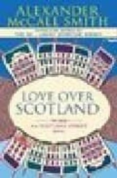 LOVE OVER SCOTLAND ALEXANDRE MCCALL SMITH ST. MARTIN S GRIFFIN