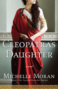 cleopatra's daughter (ebook)-michelle moran-9780307462381