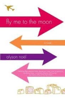 fly me to the moon-alyson noel-9780312355081