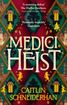 medici heist (ebook)-caitlin schneiderhan-9780349125381