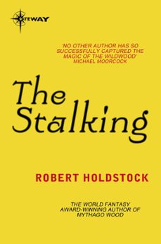 the stalking (ebook)-robert holdstock-9780575118881