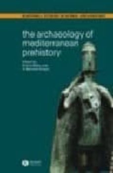 the archaeology of mediterranean prehistory-emma blake-bernard (eds) knapp-9780631232681